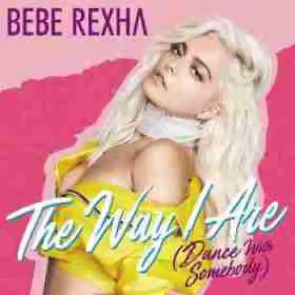 Bebe Rexha - The Way I Are (Dance With Somebody) (Solo Version) (CDQ)